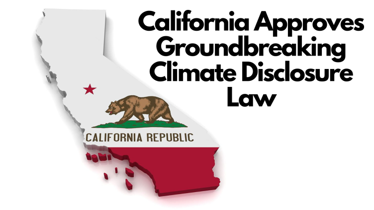 Tim Mohin: California Approves Groundbreaking Climate Disclosure Laws